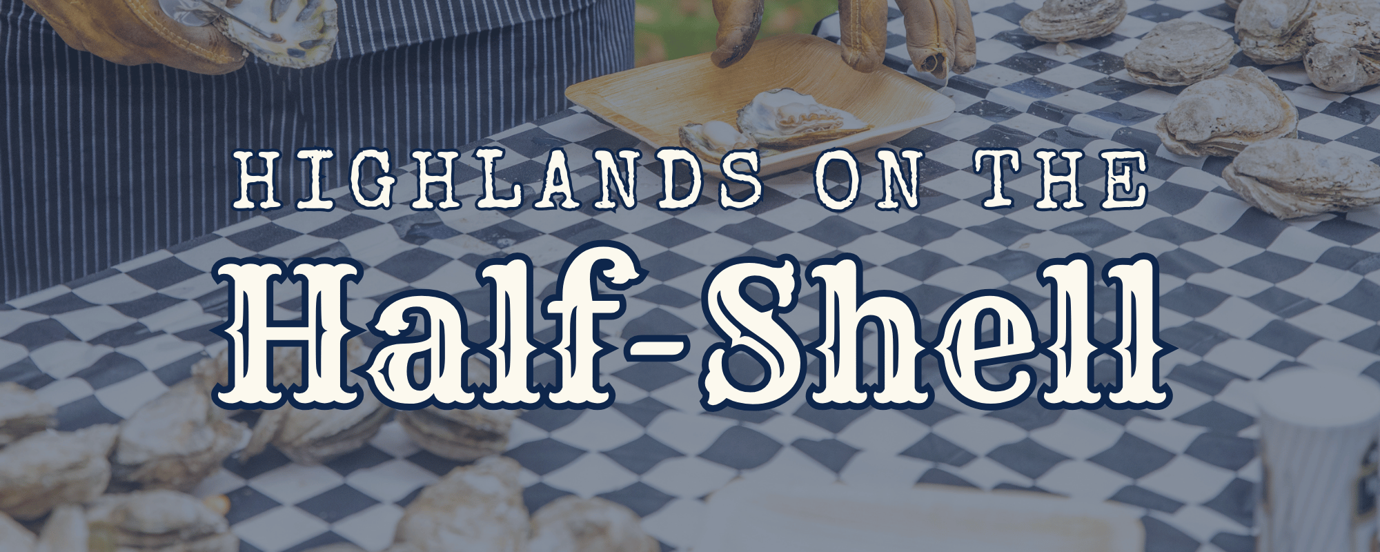 Highlands on the Half-Shell